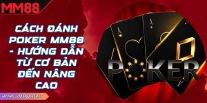 Cách Đánh Poker MM88