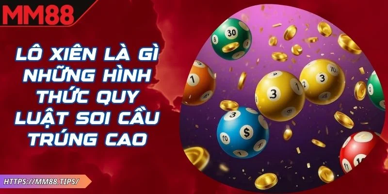 Lô Xiên Là Gì MM88