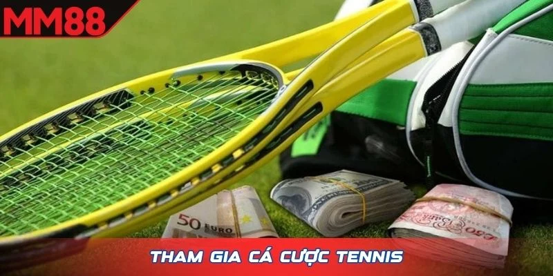 Tham gia cá cược Tennis