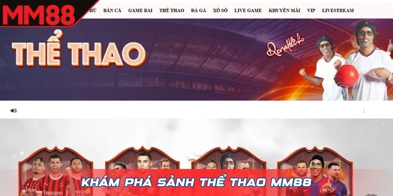 Khám phá sảnh Thể Thao MM88