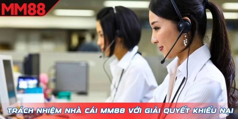 Trách nhiệm nhà cái MM88 với giải quyết khiếu nại